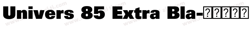 Univers 85 Extra Bla字体转换